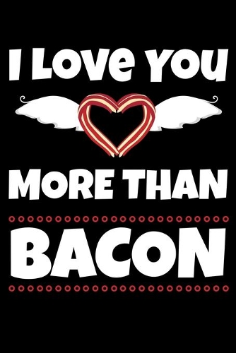 I Love You More Than Bacon