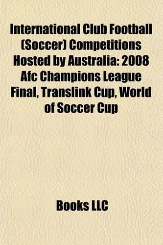 International Club Football (Soccer) Competitions Hosted by Australia
