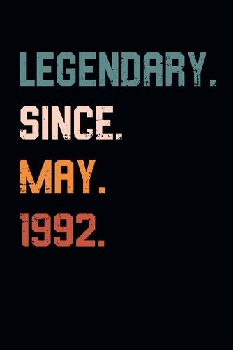 Blank Lined Journal, Notebook, Diary, Planner - Legendary Since May 1992 - 27th Birthday Gift For 27 Years Old Men and Women born in May