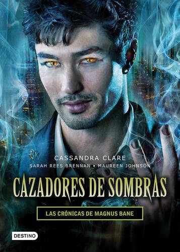 Cazadores de Sombras. Las Crónicas de Magnus Bane