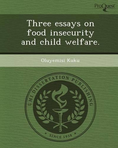 Three Essays on Food Insecurity and Child Welfare