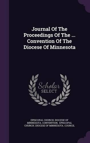 Journal of the Proceedings of the ... Convention of the Diocese of Minnesota
