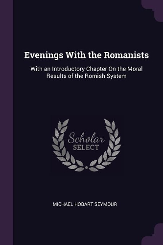 Evenings With the Romanists