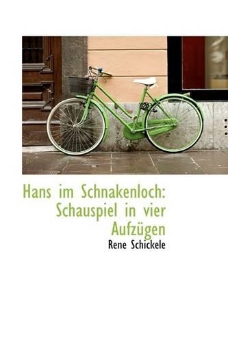 Hans Im Schnakenloch: Schauspiel in Vier Aufzugen(English)