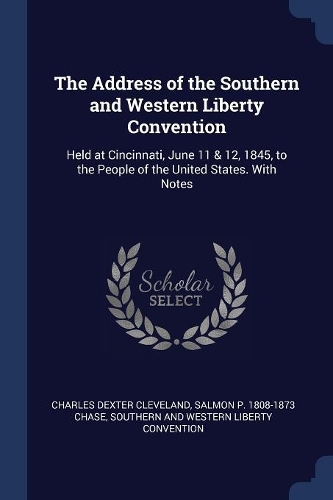 The Address of the Southern and Western Liberty Convention