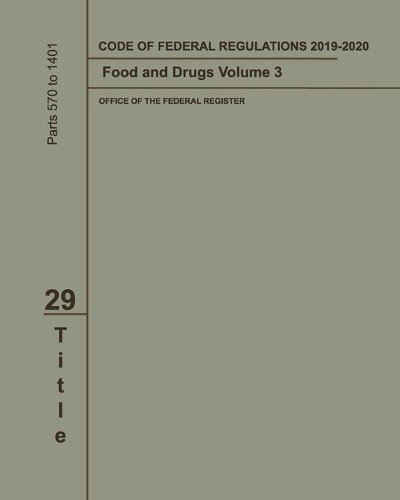 Code of Federal Regulations 2019-2020 Title 29 Food and Drugs Volume 3