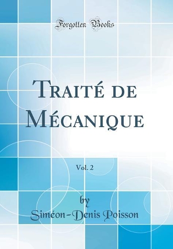 Traité de Mécanique, Vol. 2 (Classic Reprint)