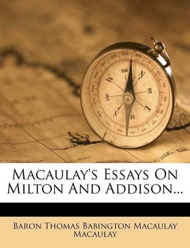 Macaulay's Essays on Milton and Addison...: (English)