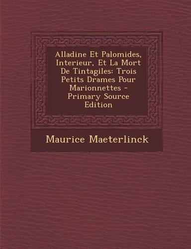Alladine Et Palomides, Interieur, Et La Mort de Tintagiles