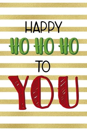 Happy Ho Ho Ho To You