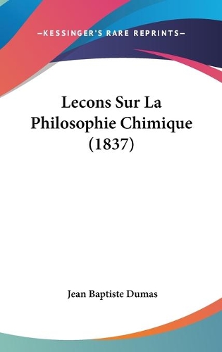 Lecons Sur La Philosophie Chimique (1837)