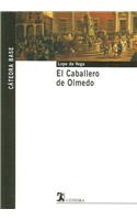 El Caballero De Olmedo / The Olmedo Gentleman (Catedra Base)