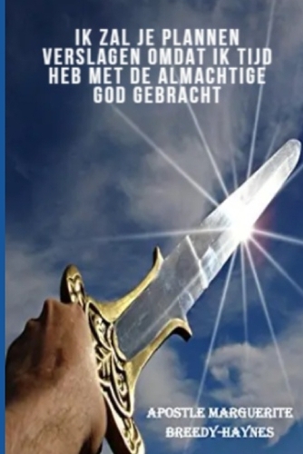 Ik zal je plannen verslagen omdat ik tijd heb met de almachtige God gebracht