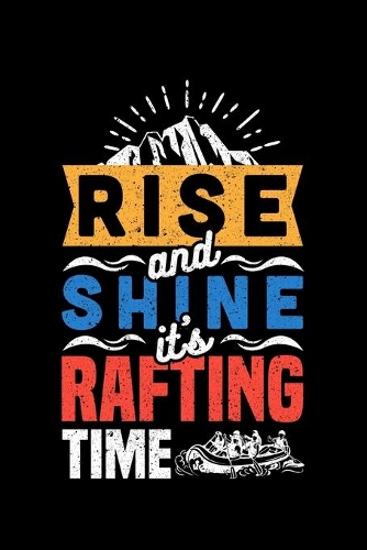 Rise and Shine It's Rafting Time