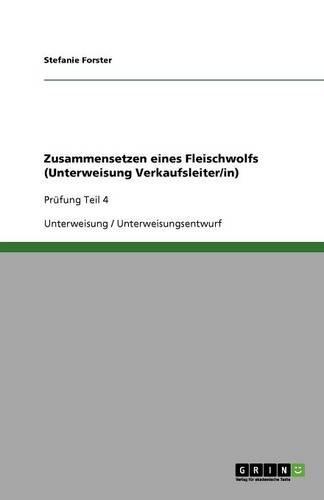 Zusammensetzen eines Fleischwolfs (Unterweisung Verkaufsleiter/in)