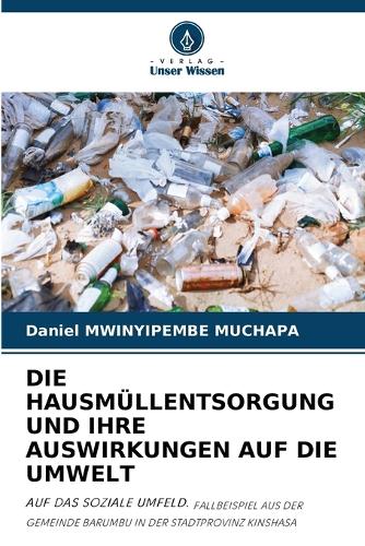 Die Hausmüllentsorgung Und Ihre Auswirkungen Auf Die Umwelt