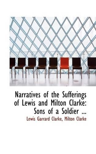 Narratives of the Sufferings of Lewis and Milton Clarke