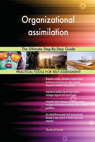 Organizational assimilation The Ultimate Step-By-Step Guide