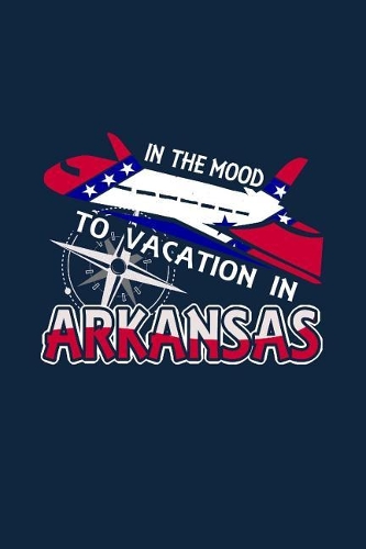 In The Mood To Vacation In Arkansas