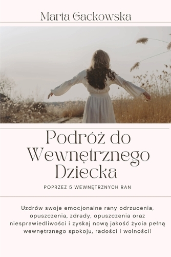 Wewnętrzne Dziecko i Pięc Ran Emocjonalnych