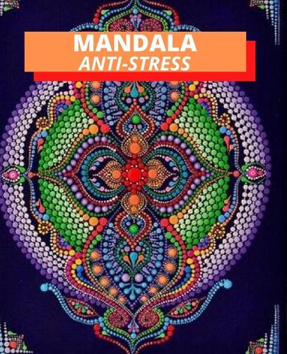 Mandala Anti-Stress: un moyen efficace pour réduire stress et anxiété