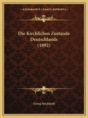 Die Kirchlichen Zustande Deutschlands (1892)