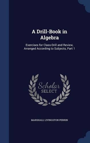 A Drill-Book in Algebra