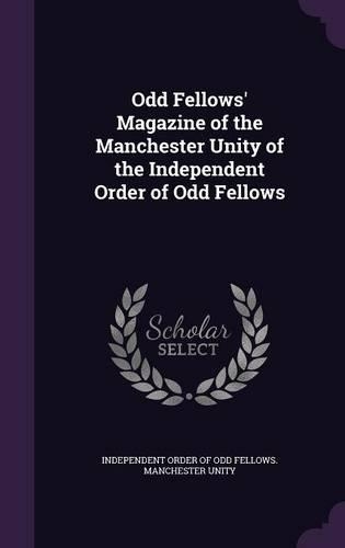 Odd Fellows' Magazine of the Manchester Unity of the Independent Order of Odd Fellows