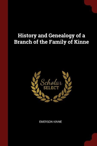 History and Genealogy of a Branch of the Family of Kinne
