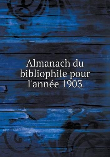 Almanach du bibliophile pour l'année 1903
