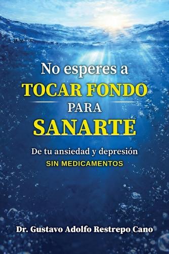No esperes a tocar fondo para sanarte
