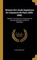 Histoire De L'école Supérieure De Commerce De Paris (1820-1898).