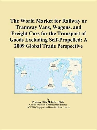 The World Market for Railway or Tramway Vans, Wagons, and Freight Cars for the Transport of Goods Excluding Self-Propelled