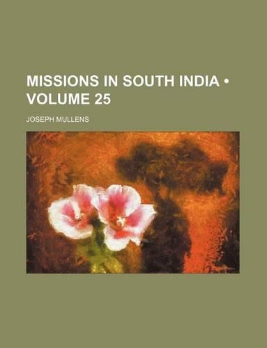 Missions in South India (Volume 25): (English)