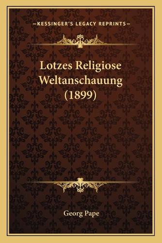 Lotzes Religiose Weltanschauung (1899)