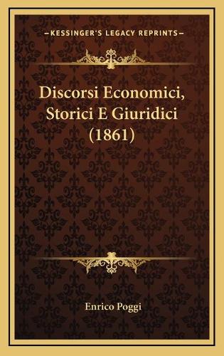 Discorsi Economici, Storici E Giuridici (1861)
