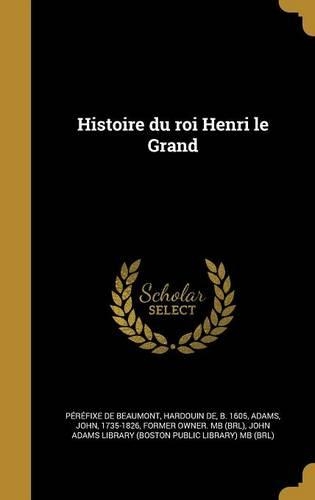 Histoire du roi Henri le Grand