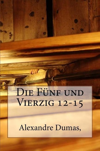 Die Funf Und Vierzig 12-15