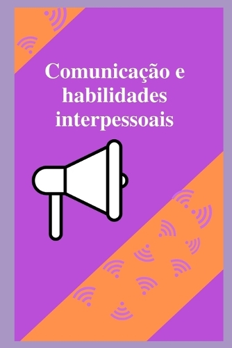 Comunicação e habilidades interpessoais