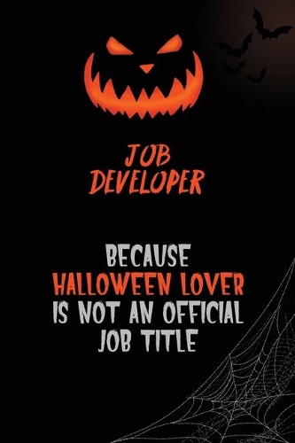 Job Developer Because Halloween Lover Is Not An Official Job Title