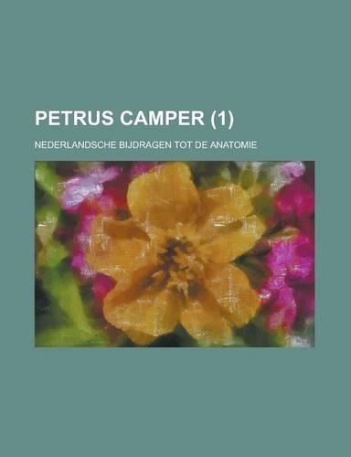 Petrus Camper; Nederlandsche Bijdragen Tot de Anatomie (1 )