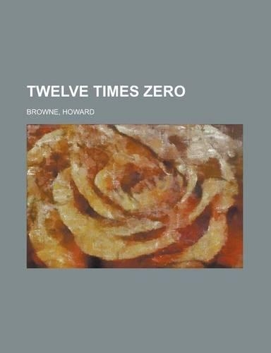 Twelve Times Zero