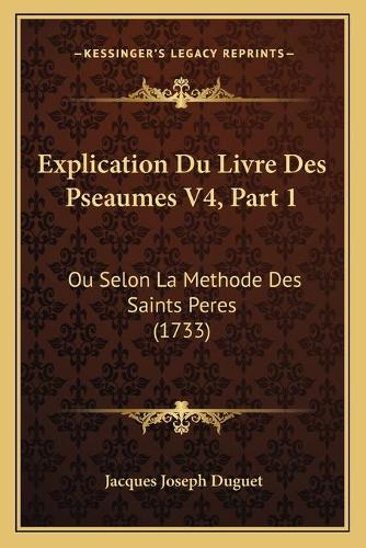 Explication Du Livre Des Pseaumes V4, Part 1