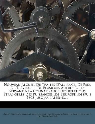 Nouveau Recueil de Trait?'s D'Alliance, de Paix, de Tr Ve