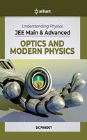Understanding Physics for Jee Main and Advanced Optics and Modern Physics