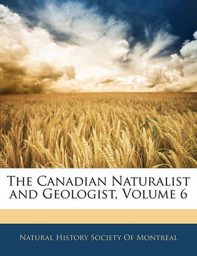 The Canadian Naturalist and Geologist, Volume 6