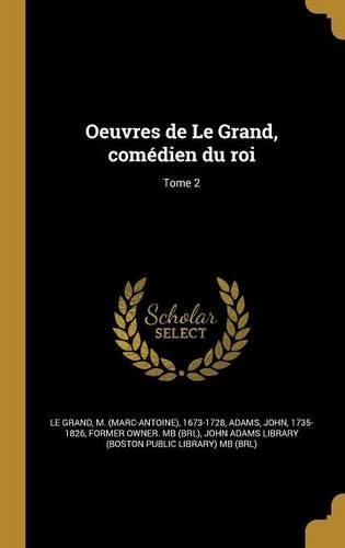 Oeuvres de Le Grand, comédien du roi; Tome 2