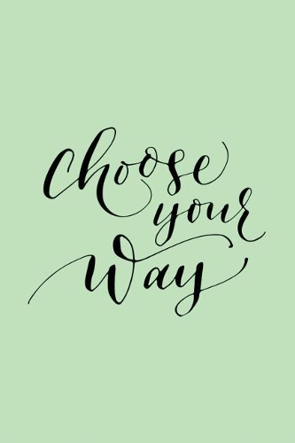 Choose Your Way Journal
