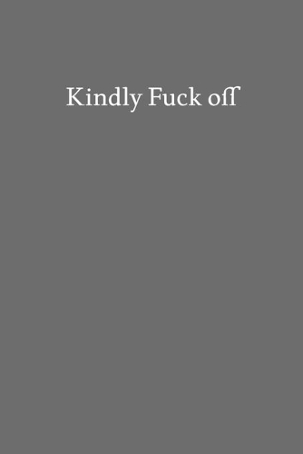 Kindly Fuck off