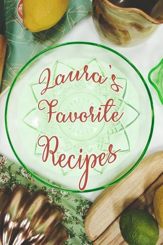 Laura's Favorite Recipes